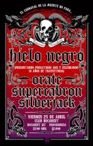 25 de Abril: Hielo Negro, Orate, Supercabrón y Silverjack