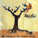 Akinesia - La Historia No Nos Considero Jamas
