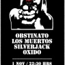 1 de Noviembre: Obstinato, Silverjack, Óxido y Los Muertos