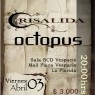 3 de Abril: Crisálida y Octopus en SCD Vespucio