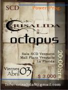 3 de Abril: Crisálida y Octopus en SCD Vespucio